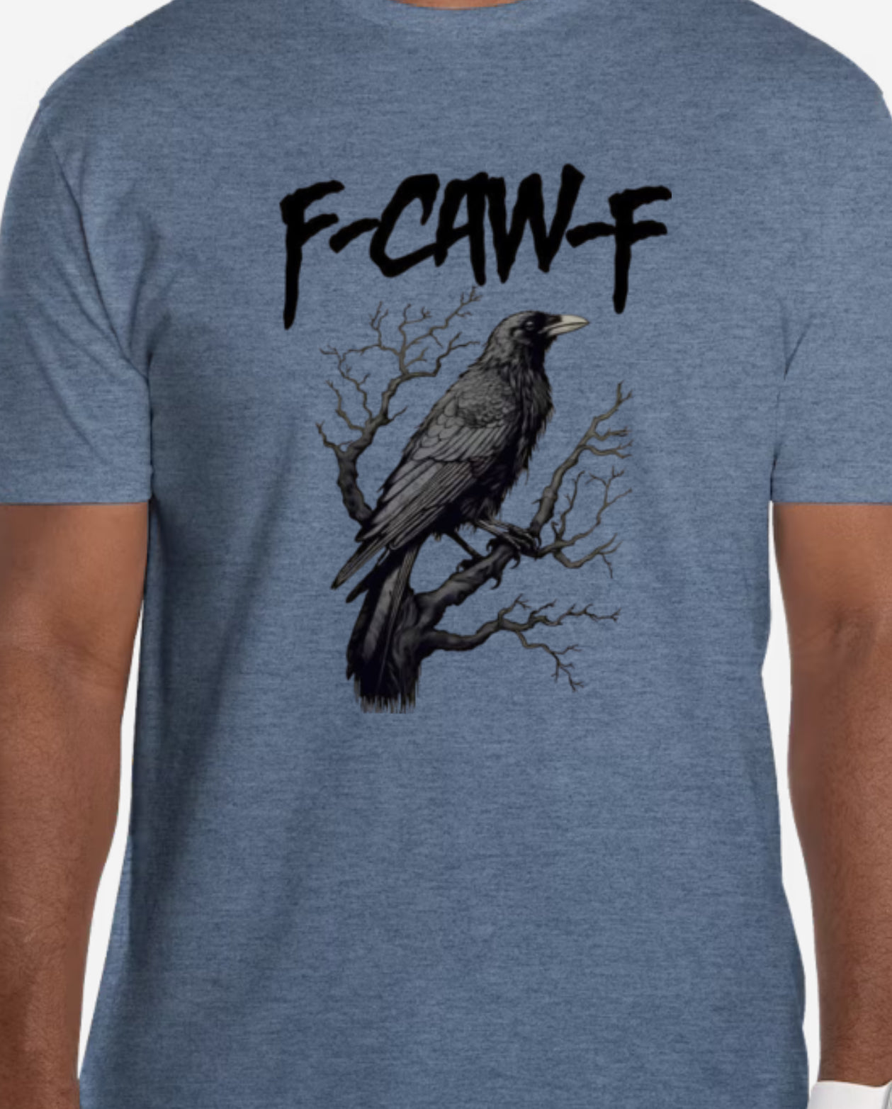 Speak Crow Tee – F-CAW-F Edition.      Attitude: 100% Bird